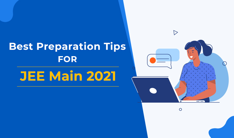 How to prepare for JEE Main 2021 in the best possible manner? How to prepare for JEE Main 2021 in the best possible manner?